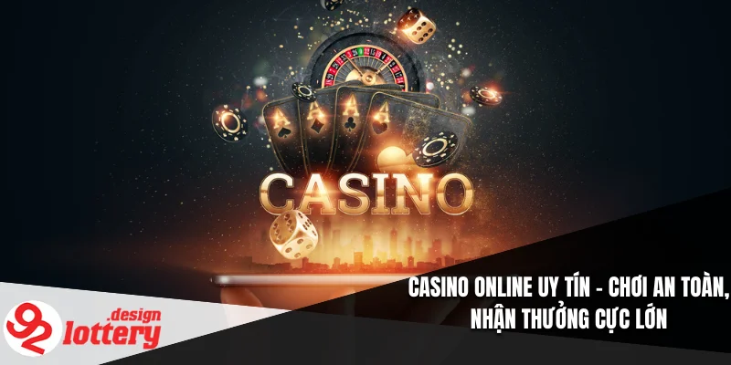 Casino Online Uy Tín – Chơi An Toàn, Nhận Thưởng Cực Lớn 8 Casino Online Uy Tín