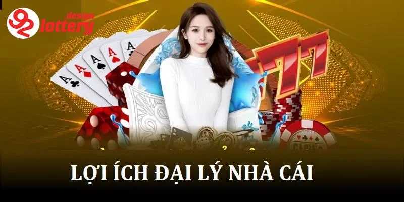 Vì sao nên chọn đại lý của 92LOTTERY