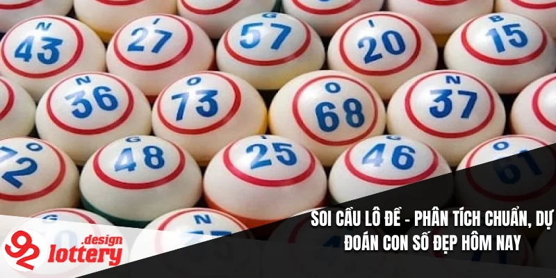 Soi Cầu Lô Đề – Phân Tích Chuẩn, Dự Đoán Con Số Đẹp Hôm Nay 8 Soi Cầu Lô Đề